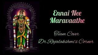 Ennai Nee Maravaathe - Madurai Meenakshi - Team Cover - Subscribers - Dr.Rajalakshmi’s Corner