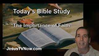 "The Importance of Faith" Bible Studies - Pastor Ken Zenk