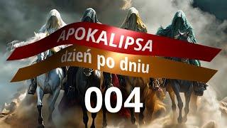 APOKALIPSA dzień po dniu - #004 | Wierny Świadek