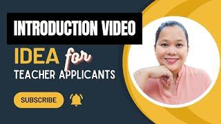 INTRODUCTION VIDEO for Teacher Applicants/IDEA for Teachers' Video Introduction