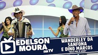 Wanderley da Sanfona e Dino Marcos - Nasci Pra Te Amar | Edelson Moura na TV 102