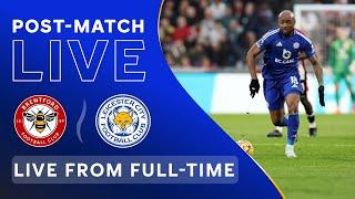 POST-MATCH LIVE! Brentford vs. Leicester City