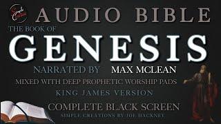 AUDIO BIBLE GENESIS KJV NAR BY MAX MCLEAN  W/ PROPHETIC DEEP WORSHIP & PRAYER MUSIC. BLACK SCREEN.