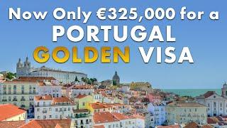 Now only €325,000 for Portugal's Golden Visa! | May 2024 Update