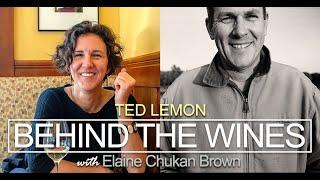 Behind the Wines with Elaine Chukan Brown | Ted Lemon,  Littorai Wines