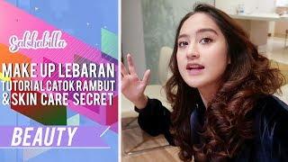 SALSHABILLA #BEAUTY - MAKE UP LEBARAN - TUTORIAL CATOK RAMBUT & SKIN CARE SECRET??