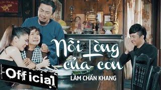 Nỗi Lòng Của Con - Lâm Chấn Khang (MV OFFICIAL)