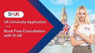 UK University Application | Book Free Consultation with SI-UK