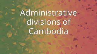 Administrative divisions of Cambodia