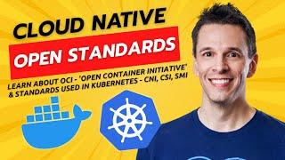 Learn about Cloud Native Open Standards and how Kubernetes implements them!