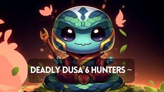 Deadly Dusa 6 Hunters ~