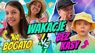 WAKACJE BEZ KASY VS NA BOGATO! ODC 356