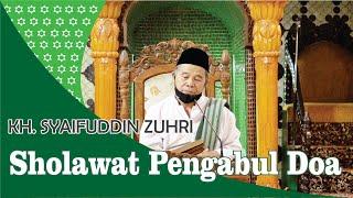 KH  Syaifuddin Zuhri Sholawat Pengabul Doa