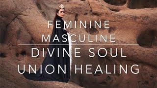 Feminine/Masculine Divine Soul Union - Healing, Clearing, Activation Lightlanguage