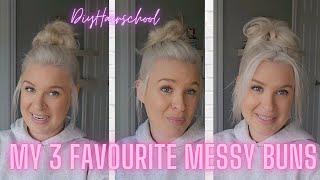 3 EASY MESSY BUNS - My Favourite Messy Buns for My Thin Fine Hair