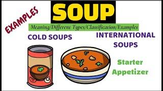 Basics of soup/ Classification of Soup / Types of soup / International Soups/ f&b Production