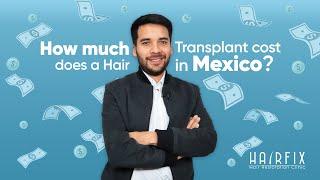 How Much Does A Hair Transplant Cost In Mexico? | Hairfix México