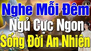 Lời Phật Dạy Mỗi Đêm Biết Buông Xả Phiền Não Cuộc Sống Sẽ Thảnh Thơi An LẠc, Đời An Nhiên Tự TẠi