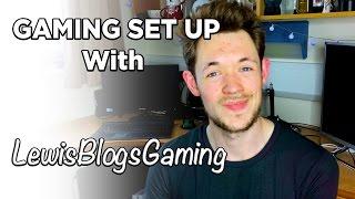 LewisBlogsGaming Gaming Setup | VLOG 2016