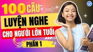 Luyện nghe tiếng Anh THỤ ĐỘNG cho người lớn tuổi (phần 1)