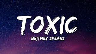 Britney Spears - Toxic (Lyrics)