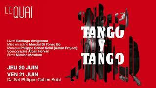 Teaser Tango y Tango [Santiago Amigorena, Philippe Cohen Solal, Marcial Di Fonzo Bo]