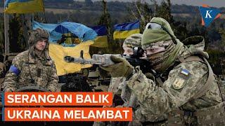 Kewalahan Halau Rusia, Serangan Balik Ukraina Melambat