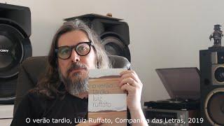 Comentários sobre o livro "O verão tardio", de Luiz Ruffato