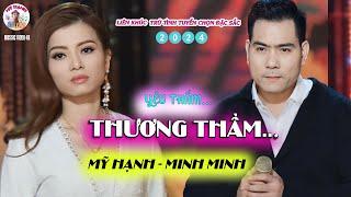 MỸ HẠNHLK TUYỂN TẬP BẢN SONG CA HAY TRỮ TÌNH BOLERO  2024 THƯƠNG THẦM ,YÊU THẦM, MY HANH, MINH MINH