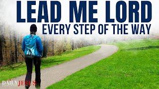 Let God Lead You Every Step Of The Way (Christian Motivation & Blessed Morning Prayer)