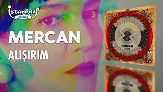 Mercan -Alışırım