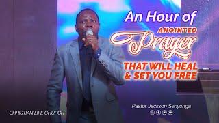 AN HOUR OF ANOINTED  PRAYER WITH PASTOR JACKSON SENYONGA