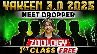 Yakeen 3.0 2025 Zoology 1st Class FREE  NEET 2025 Dropper