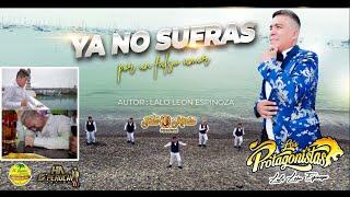 Ya no sufras por un falso amor  - Los Protagonistas - Video Clip Oficial 2023 - Full Moda Produce