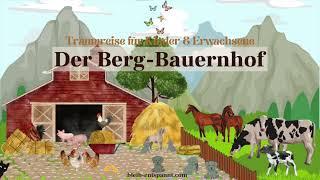 Traumreise für Kinder & Erwachsene - Der Bauernhof in den Bergen | Bauernhofgeschichte