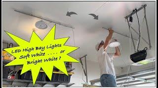 LED High Bay Lighting in Garage Workshop - Is  Soft White or Bright White Better?