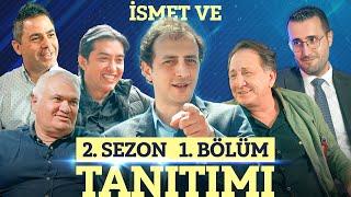 İsmet Ve - 2.Sezon 1.Bölüm Tanıtımı