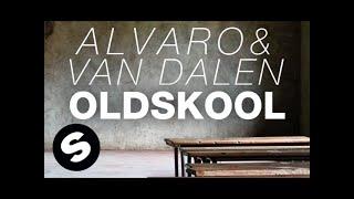 Alvaro & Van Dalen - Oldskool (Original Mix)