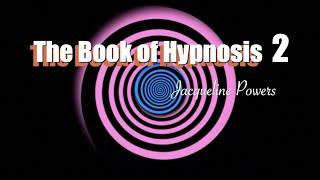 The Book of Hypnosis 2 | Jacqueline Powers Hypnosis