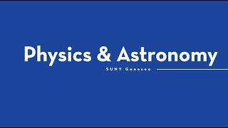 Physics and Astronomy at SUNY Geneseo