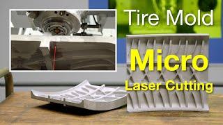 Tire mold micro laser cutting / laser engraving