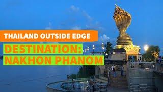 Travel to the Most Excellent City of NAKHON PHANOM!