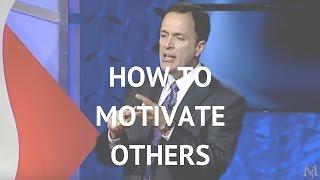 How to Motivate Others | Mark Sanborn Leadership Speaker