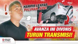#DomoTransmisi | Avanza Ini Divonis Turun Transmisi Hingga Puluhan Juta!  - Dokter Mobil Indonesia