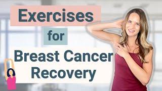 Breast Cancer Exercises after Surgery or Radiation - From an Oncology Physical Therapist