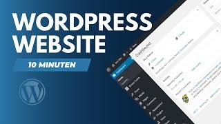 WordPress Website erstellen - Was brauche ich in 10 Minuten!