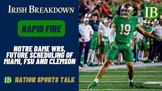 Rapid Fire: Notre Dame Wide Receivers, Miami, Florida State And Clemson Future Scheduling