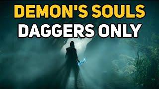 Can You Beat DEMON'S SOULS With Only Daggers?