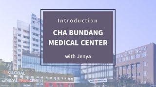 Introducing CHA Bundang Medical Center(with Jenya coordinator)