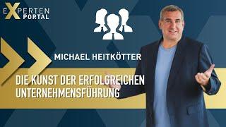 Michael Heitkötter // Experte für Leadership & wirksame Kommunikation // Interview // Expertenportal